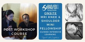 MRI KNEE & SHOULDER GUIDED MINI-FELLOWSHIP POST WORKSHOP ONLINE COURSE