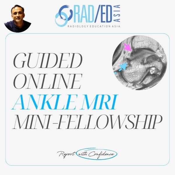 ONLINE GUIDED MSK MRI ANKLE MINI-FELLOWSHIP COURSE
