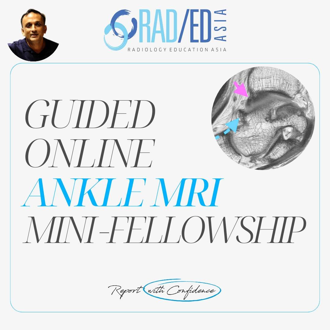 Guided online ankle foot MRI mini fellowship by Radiology Education Asia with CPD accreditation