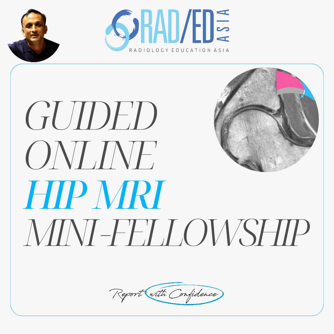 Guided online advanced Hip MRI mini fellowship by Radiology Education Asia with CPD accreditation