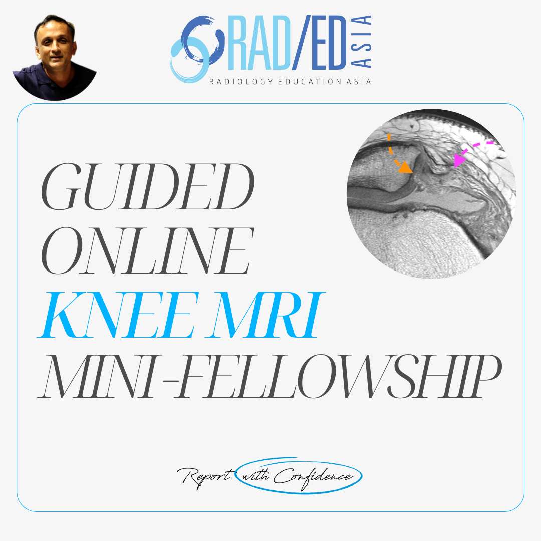 Guided online Knee MRI mini fellowship by Radiology Education Asia with CPD accreditation.