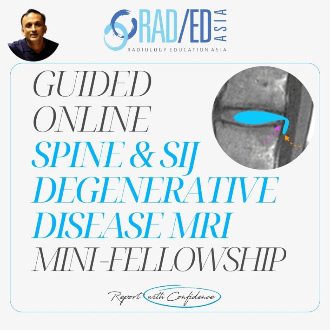 Guided online spine sij degeneration degenerative disease MRI mini fellowship by Radiology Education Asia with CPD accreditation