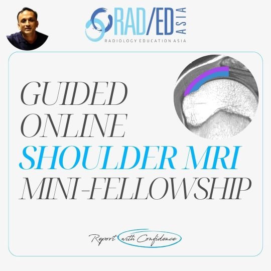 Guided online Shoulder MRI mini fellowship by Radiology Education Asia with CPD accreditation